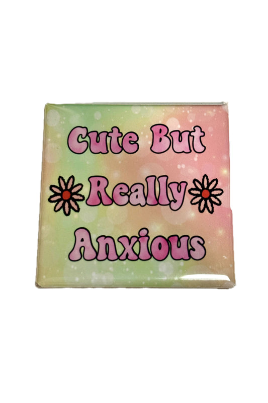 CUTE BUT REALLY ANXIOUS