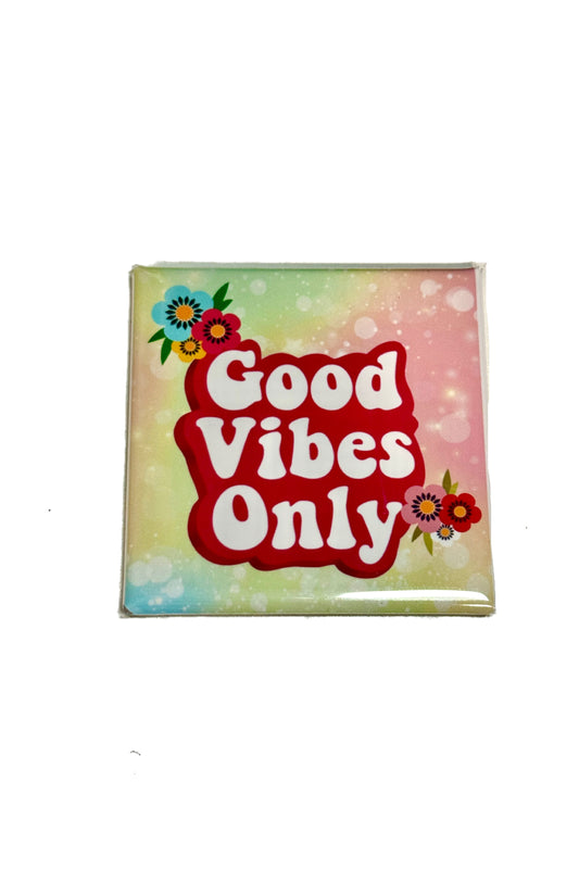 GOOD VIBES ONLY